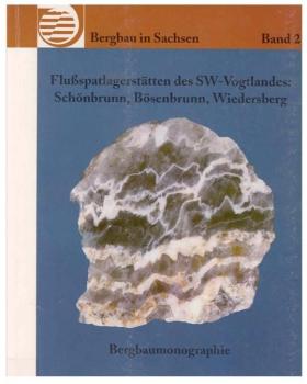 Vorschaubild zum Artikel Flußspatlagerstätten des SW-Vogtlandes: Schönbrunn, Bösenbrunn, Wiedersberg