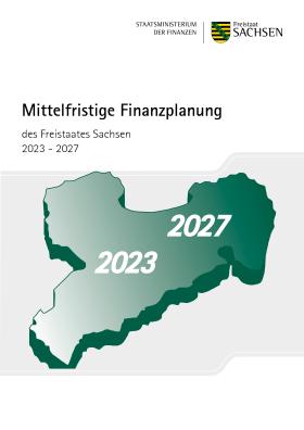 Mittelfristige Finanzplanung des Freistaates Sachsen 2023-2027