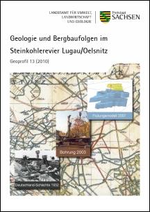 Vorschaubild zum Artikel Geoprofil 13 (2010): Geologie und Bergbaufolgen im Steinkohlerevier Lugau/Oelsnitz