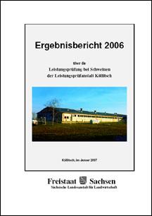 Ergebnisbericht 2006 über die Leistungsprüfung bei Schweinen der Leistungsprüfanstalt Köllitsch