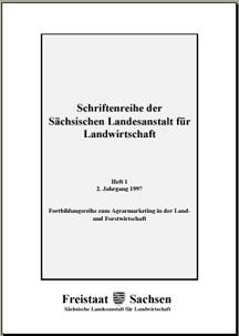 Schriftenreihe 1997 Heft 1, 2. Jahrgang - Fortbildungsreihe zum Agrarmarketing in der Land- und Forstwirtschaft