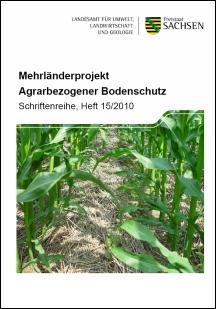 Schriftenreihe Heft 15/2010 - Mehrländerprojekt Agrarbezogener Bodenschutz Bild