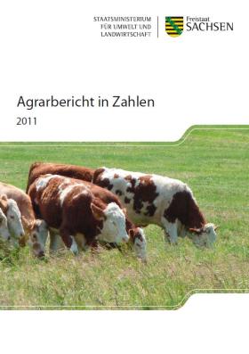 Sächsischer Agrarbericht 2011 in Zahlen
