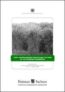 Acker- und pflanzenbauliche Untersuchungen zum Anbau ein- und mehrjähriger Energiepflanzen im Freistaat Sachsen
