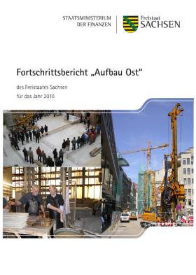 Vorschaubild zum Artikel Fortschrittsbericht Aufbau Ost des Freistaates Sachsen für das Jahr 2010