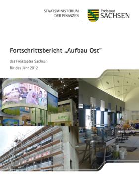 Vorschaubild zum Artikel Fortschrittsbericht Aufbau Ost des Freistaates Sachsen für das Jahr 2012