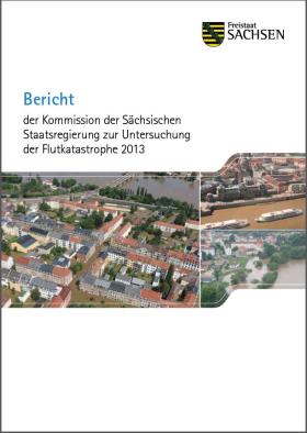 Vorschaubild zum Artikel Bericht der Kommission der Sächsischen Staatsregierung zur Untersuchung der Flutkatastrophe 2013