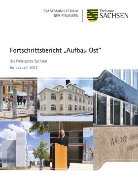 Fortschrittsbericht Aufbau Ost des Freistaates Sachsen für das Jahr 2013