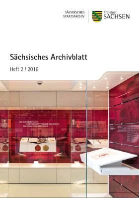 Vorschaubild zum Artikel Sächsisches Archivblatt Heft 2/2016