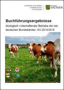 Vorschaubild zum Artikel Buchführungsergebnisse ökologisch wirtschaftender Betriebe der ostdeutschen Bundesländer; Wirtschaftsjahr 2014/2015