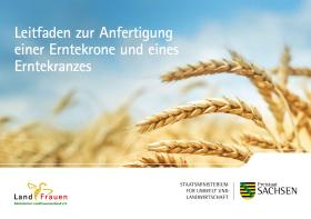 Leitfaden zur Anfertigung einer Erntekrone und eines Erntekranzes