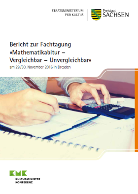 Bericht zur Fachtagung "Mathematikabitur - Vergleichbar - Unvergleichbar"