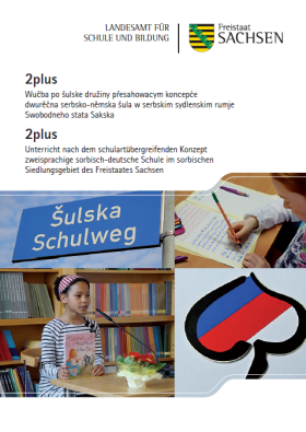 Vorschaubild zum Artikel 2plus - Unterricht nach dem schulartübergreifenden Konzept zweisprachige sorbisch-deutsche Schule im sorbischen Siedlungsgebiet des Freistaates Sachsen