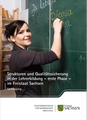 Strukturen und Qailitätssicherung in der Lehrerbildung - erste Phase - im Freistaat Sachsen