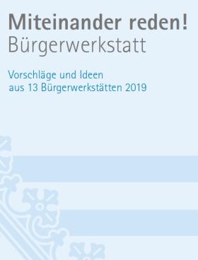 Vorschaubild zum Artikel „Miteinander reden! – Bürgerwerkstatt. Vorschläge und Ideen aus 13 Bürgerwerkstätten 2019“