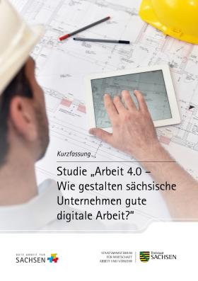 Vorschaubild zum Artikel Kurzfassung der Studie "Arbeit 4.0 - Wie gestalten sächsische Unternehmen gute digitale Arbeit?"