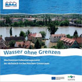 Wasser ohne Grenzen – Hochwasserrisikomanagement im sächsisch-tschechischen Grenzraum
