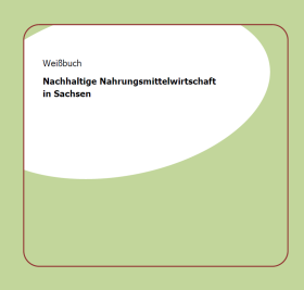 Vorschaubild zum Artikel Weißbuch Nachhaltige Nahrungsmittelwirtschaft in Sachsen