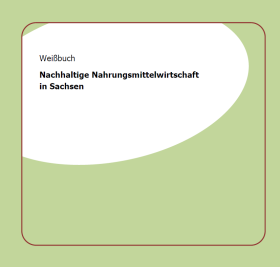 Weißbuch Nachhaltige Nahrungsmittelwirtschaft Sachsen