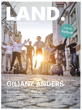 Vorschaubild zum Artikel „G(L)ANZ ANDERS“ – Ausgabe 04/2022 - Sachsen  LAND.