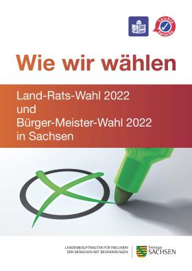 Wie wir wählen - Land-Rats-Wahl 2022 und Bürger-Meister-Wahl 2022 in Sachsen