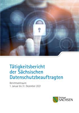 Tätigkeitsbericht 2021 der Sächsischen Datenschutzbeauftragten