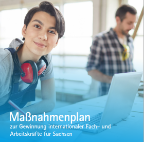 Maßnahmenplan zur Gewinnung internationaler Fach- und Arbeitskräfte für Sachsen