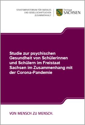 Studie zur psychischen Gesundheit von Schülerinnen und Schülern im Freistaat Sachsen im Zusammenhang mit der Corona-Pandemie