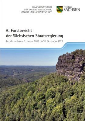 6. Forstbericht der Sächsischen Staatsregierung