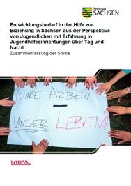 Entwicklungsbedarf in der Hilfe zur Erziehung in Sachsen aus der Perspektive von Jugendlichen mit Erfahrung in Jugendhilfeeinrichtungen über Tag und Nacht