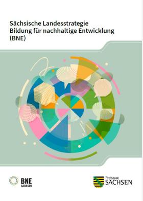 Sächsische Landesstrategie Bildung für nachhaltige Entwicklung (BNE)